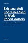 Buchcover Existenz, Welt und reines Sein im Werk Robert Walsers