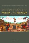 Buchcover Grenzgänge zwischen Politik und Religion