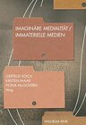 Buchcover Imaginäre Medialität - Immaterielle Medien
