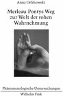 Buchcover Merleau-Pontys Weg zur Welt der rohen Wahrnehmung