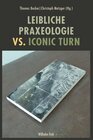 Buchcover Leibliche Praxeologie vs. Iconic Turn
