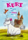 Buchcover Kurt, Einhorn wider Willen 1. Wer möchte schon ein Einhorn sein?