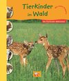 Buchcover Die Tierkinder-Bibliothek - Tierkinder im Wald