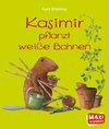 Buchcover Kasimir pflanzt weiße Bohnen