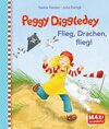 Buchcover Maxi:Peggy Diggledey – Flieg, Drache, flieg!
