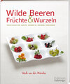 Buchcover Wilde Beeren, Früchte und Wurzeln
