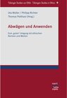 Buchcover Abwägen und Anwenden / Tübinger Studien zur Ethik - Tübingen Studies in Ethics Bd.9