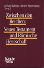 Buchcover Zwischen den Reichen: Neues Testament und Römische Herrschaft