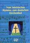 Buchcover Vom lateinischen Hymnus zum deutschen Kirchenlied