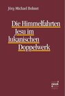 Buchcover Die Himmelfahrten Jesu im lukanischen Doppelwerk