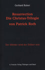 Buchcover Resurrection. Die Christustrilogie von Patrick Roth