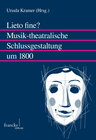 Buchcover Lieto fine? Musik-theatralische Schlussgestaltung um 1800