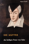 Buchcover Die Mutter des heiligen Franz von Sales
