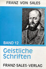 Buchcover Deutsche Ausgabe der Werke des heiligen Franz von Sales / Geistliche Schriften