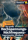 Buchcover Das grosse Hochspannungs- und Hochfrequenz-Experimentier-Handbuch