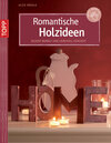 Buchcover Romantische Holzideen