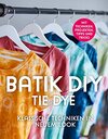 Buchcover Batik DIY - Tie Dye: Klassische Techniken in neuem Look. Mit Techniken, Inspirationsprojekten, Tipps und Tricks