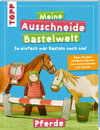 Buchcover Meine Ausschneide-Bastelwelt Pferde