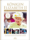 Buchcover Königin Elizabeth II - Eine Regentschaft in Bildern