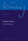 Buchcover Kaspar Hauser - Das Kind Europas