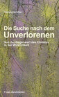 Buchcover Die Suche nach dem Unverlorenen