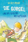 Buchcover Die Gorgel und das Geheimnis des Gletschers