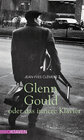 Buchcover Glenn Gould oder das innere Klavier