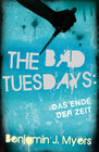 Buchcover The Bad Tuesdays: Das Ende der Zeit