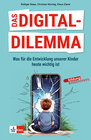 Buchcover Das Digital-Dilemma: Was für die Entwicklung unserer Kinder heute wichtig ist