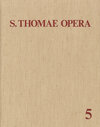 Buchcover Thomas von Aquin: Opera Omnia / Band 5: Commentaria in Scripturas