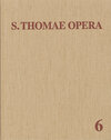 Buchcover Thomas von Aquin: Opera Omnia / Band 6: Reportationes - Opuscula dubiae authenticitatis