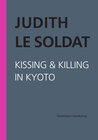 Buchcover Judith Le Soldat: Werkausgabe / Band 5: Kissing & Killing in Kyoto