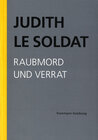 Buchcover Judith Le Soldat: Werkausgabe / Band 3: Raubmord und Verrat