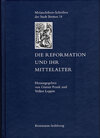 Buchcover Die Reformation und ihr Mittelalter