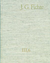 Buchcover Johann Gottlieb Fichte: Gesamtausgabe / Reihe III: Briefe. Band 6: Briefe 1806–1810