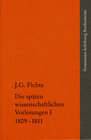 Buchcover Johann Gottlieb Fichte: Die späten wissenschaftlichen Vorlesungen / I: 1809–1811