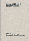 Buchcover Melanchthons Briefwechsel / Regesten (mit Registern). Band 16: Personen T-Z und Nachträge