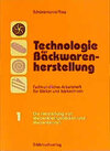 Buchcover Technologie der Backwarenherstellung. Fachkundliches Arbeitsheft für Bäcker