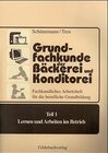 Buchcover Grundfachkunde der Bäckerei und Konditorei. Fachkundliches Arbeitsheft zur Grundfachkunde