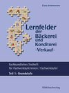 Buchcover Lernfelder der Bäckerei - Verkauf Fachkundliches Testheft Teil 1: Grundstufe inkl. Lösungen
