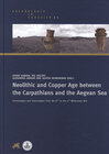 Buchcover Neolithic and Copper Age between the Carpathians and the Aegean Sea