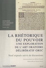 Buchcover La rhétorique du pouvoir. Une exploration de l'art oratoire délibératif grec