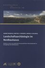 Buchcover Landschaftsarchäologie im Nordkaukasus