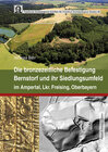 Buchcover Die bronzezeitliche Befestigung Bernstorf und ihr Siedlungsumfeld im Ampertal, Lkr. Freising, Oberbayern.