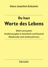 Buchcover Du hast Worte des Lebens - Studienausgabe in Griechisch & Deutsch