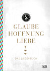 Buchcover Glaube, Hoffnung, Liebe - Das Liederbuch