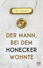 Buchcover Der Mann, bei dem Honecker wohnte