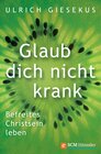 Buchcover Glaub dich nicht krank