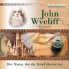 Buchcover John Wycliff - Der Mann, der die Bibel übersetzte