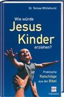 Buchcover Wie würde Jesus Kinder erziehen?